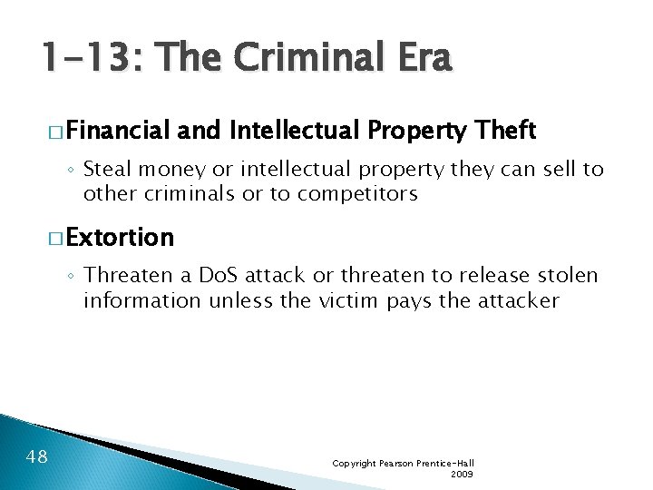 1 -13: The Criminal Era � Financial and Intellectual Property Theft ◦ Steal money