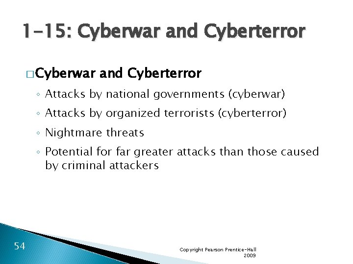 1 -15: Cyberwar and Cyberterror � Cyberwar and Cyberterror ◦ Attacks by national governments