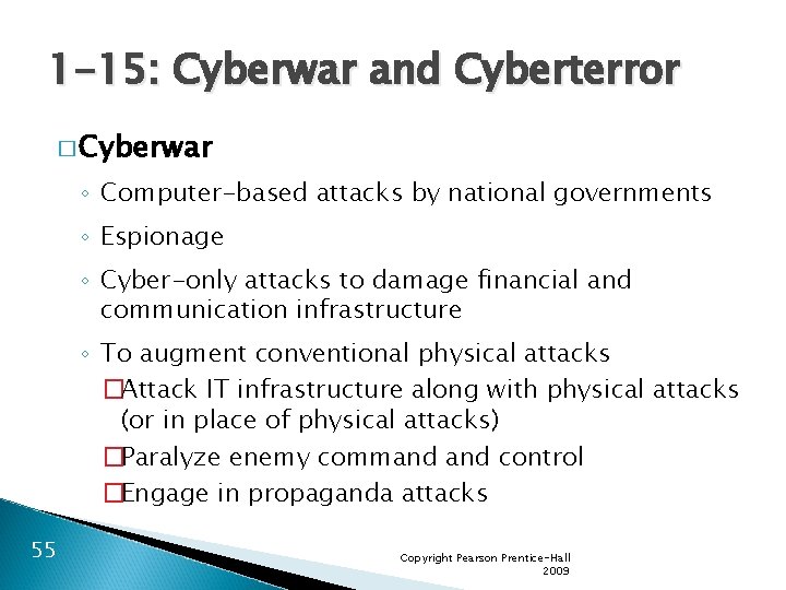 1 -15: Cyberwar and Cyberterror � Cyberwar ◦ Computer-based attacks by national governments ◦