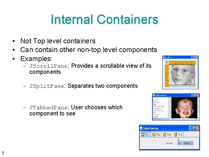 Internal Containers • Not Top level containers • Can contain other non-top level components