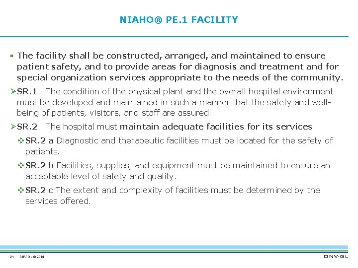 NIAHO® PE. 1 FACILITY § The facility shall be constructed, arranged, and maintained to