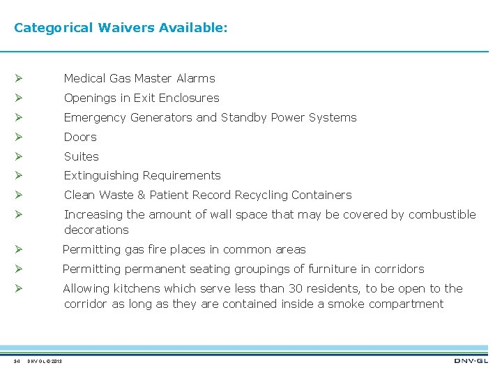 Categorical Waivers Available: Ø Medical Gas Master Alarms Ø Openings in Exit Enclosures Ø
