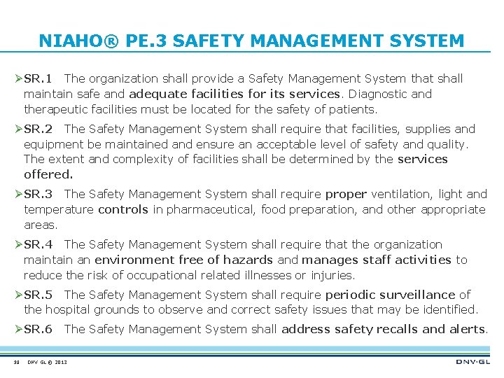  NIAHO® PE. 3 SAFETY MANAGEMENT SYSTEM Ø SR. 1 The organization shall provide