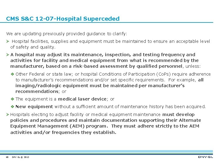 CMS S&C 12 -07 -Hospital Superceded We are updating previously provided guidance to clarify: