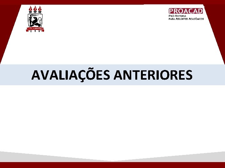AVALIAÇÕES ANTERIORES AVALIAÇÕES ANTERIORES