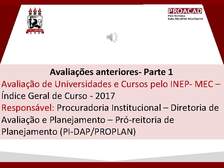 Avaliações anteriores- Parte 1 Avaliação de Universidades e Cursos pelo INEP- MEC – Índice Avaliações anteriores- Parte 1 Avaliação de Universidades e Cursos pelo INEP- MEC – Índice