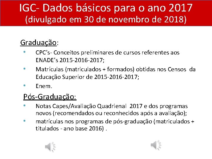 IGC- Dados básicos para o ano 2017 (divulgado em 30 de novembro de 2018) IGC- Dados básicos para o ano 2017 (divulgado em 30 de novembro de 2018)