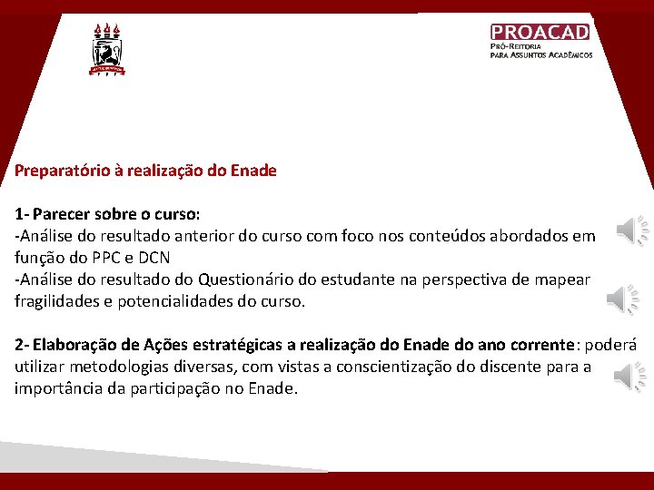 Preparatório à realização do Enade 1 - Parecer sobre o curso: -Análise do resultado Preparatório à realização do Enade 1 - Parecer sobre o curso: -Análise do resultado