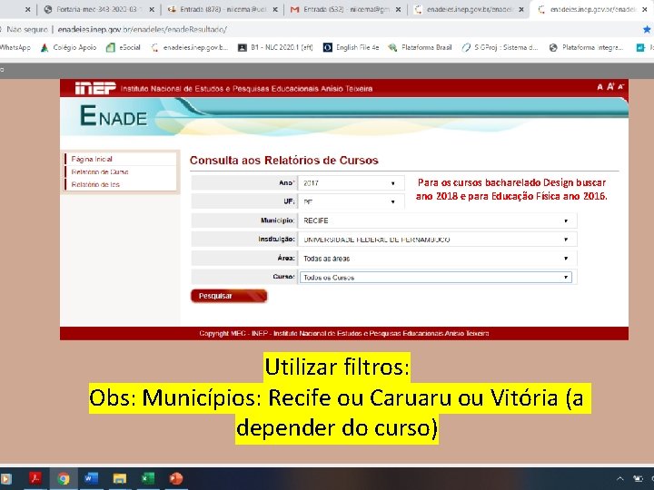Para os cursos bacharelado Design buscar ano 2018 e para Educação Física ano 2016. Para os cursos bacharelado Design buscar ano 2018 e para Educação Física ano 2016.