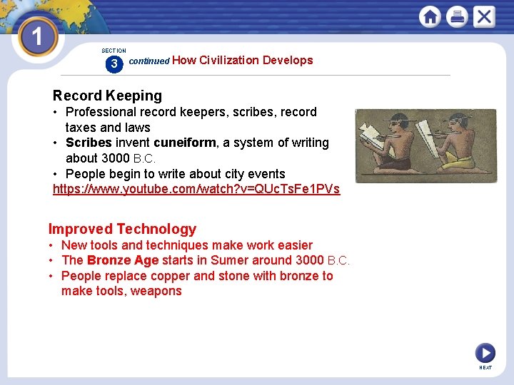 SECTION 3 continued How Civilization Develops Record Keeping • Professional record keepers, scribes, record