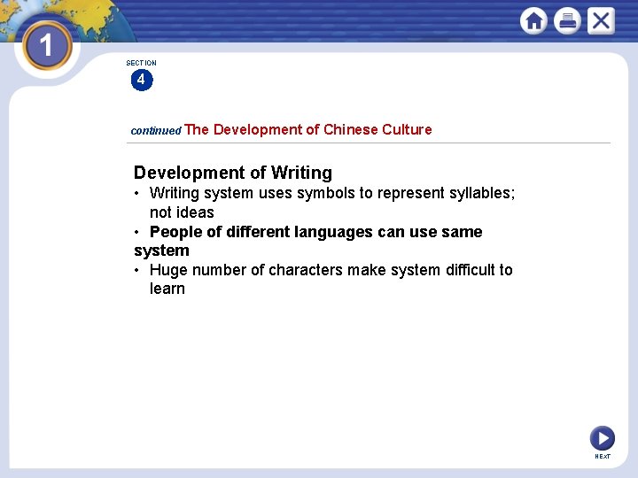 SECTION 4 continued The Development of Chinese Culture Development of Writing • Writing system