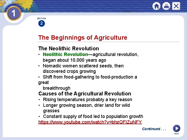 SECTION 2 The Beginnings of Agriculture The Neolithic Revolution • Neolithic Revolution—agricultural revolution, began