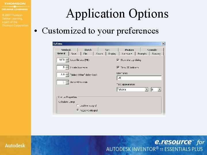 Application Options • Customized to your preferences 