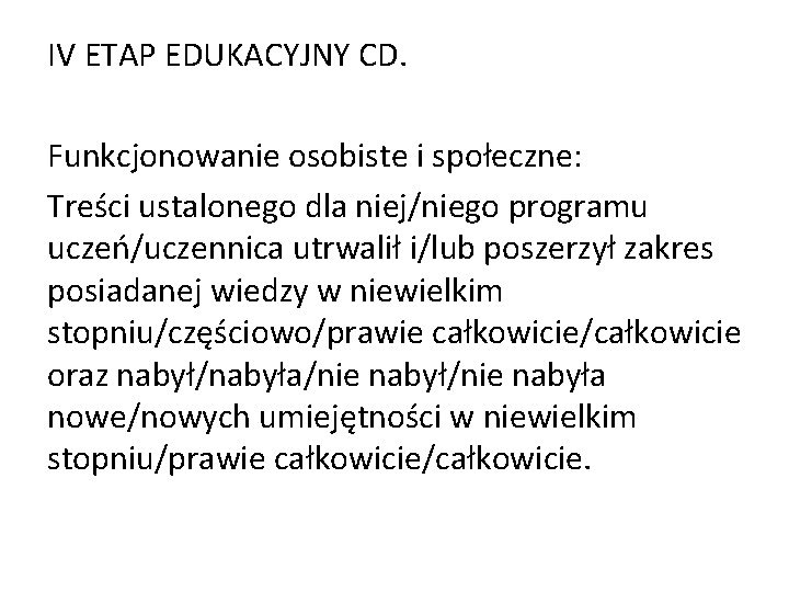 IV ETAP EDUKACYJNY CD. Funkcjonowanie osobiste i społeczne: Treści ustalonego dla niej/niego programu uczeń/uczennica