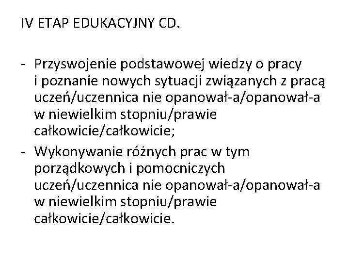 IV ETAP EDUKACYJNY CD. - Przyswojenie podstawowej wiedzy o pracy i poznanie nowych sytuacji