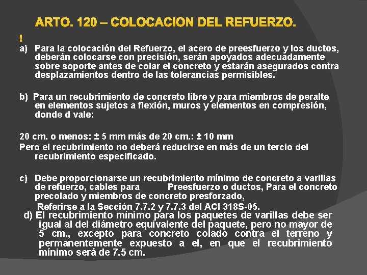 ARTO. 120 – COLOCACIÓN DEL REFUERZO. a) Para la colocación del Refuerzo, el acero