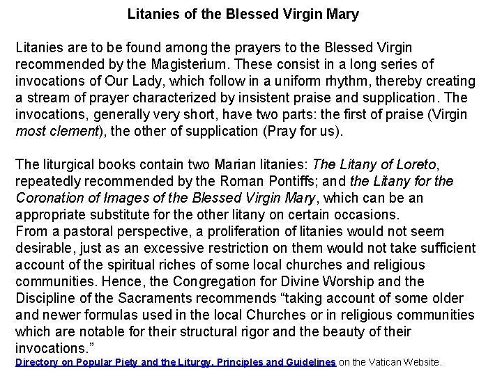  Litanies of the Blessed Virgin Mary Litanies are to be found among the