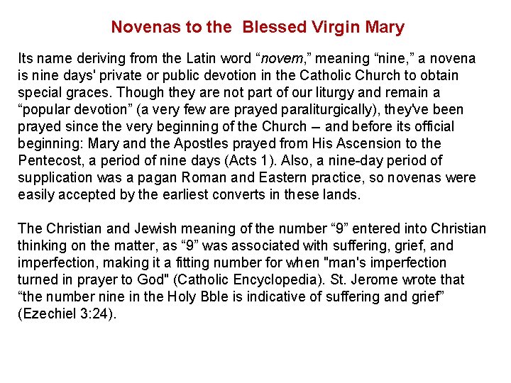 Novenas to the Blessed Virgin Mary Its name deriving from the Latin word “novem,