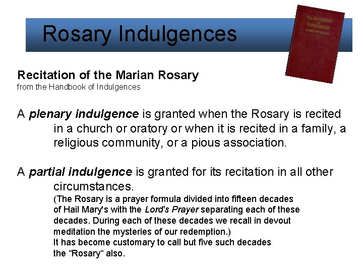 Rosary Indulgences Recitation of the Marian Rosary from the Handbook of Indulgences A Rosary Indulgences Recitation of the Marian Rosary from the Handbook of Indulgences A