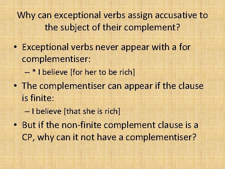 Why can exceptional verbs assign accusative to the subject of their complement? • Exceptional