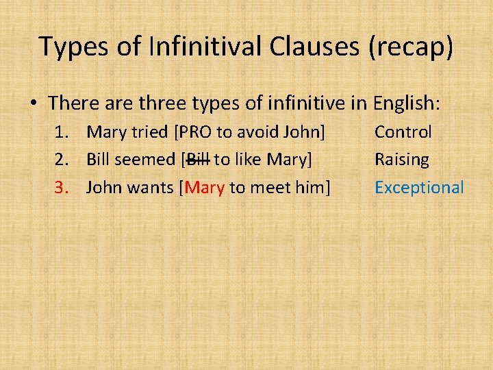 Types of Infinitival Clauses (recap) • There are three types of infinitive in English: