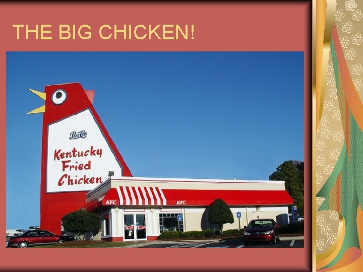 THE BIG CHICKEN! 