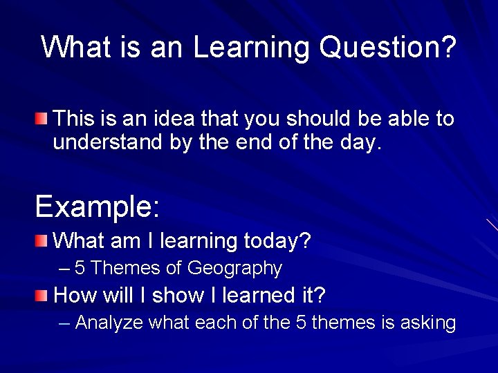 What is an Learning Question? This is an idea that you should be able What is an Learning Question? This is an idea that you should be able