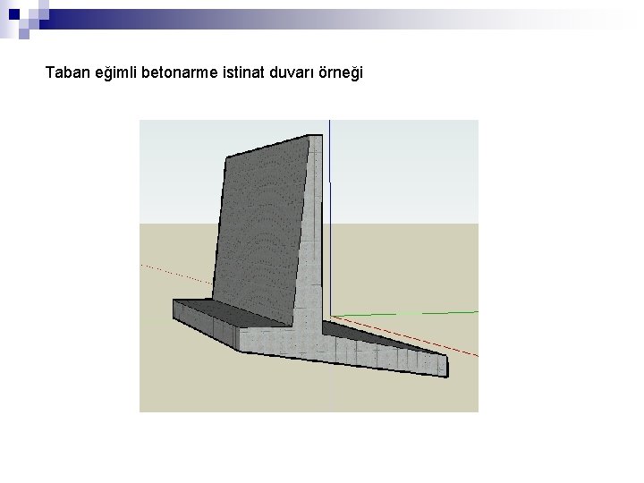 Taban eğimli betonarme istinat duvarı örneği 