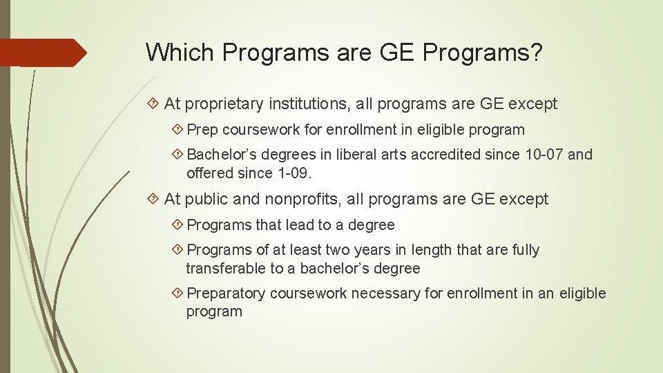 Which Programs are GE Programs? At proprietary institutions, all programs are GE except Prep