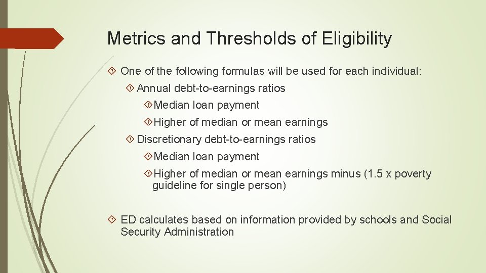 Metrics and Thresholds of Eligibility One of the following formulas will be used for