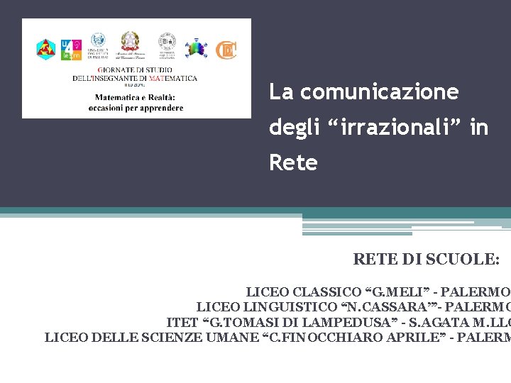 La comunicazione degli “irrazionali” in Rete RETE DI SCUOLE: LICEO CLASSICO “G. MELI” -