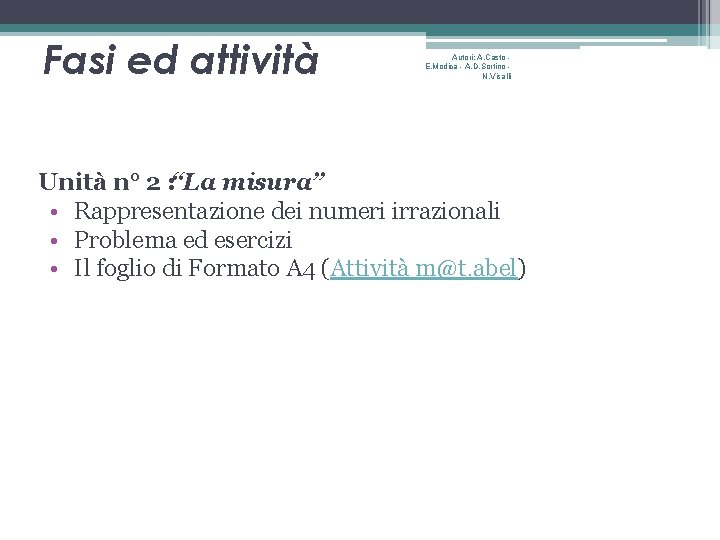 Fasi ed attività Autori: A. Casto E. Modica - A. D. Sortino N. Visalli