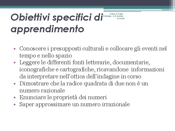 Obiettivi specifici di apprendimento Autori: A. Casto E. Modica - A. D. Sortino N.