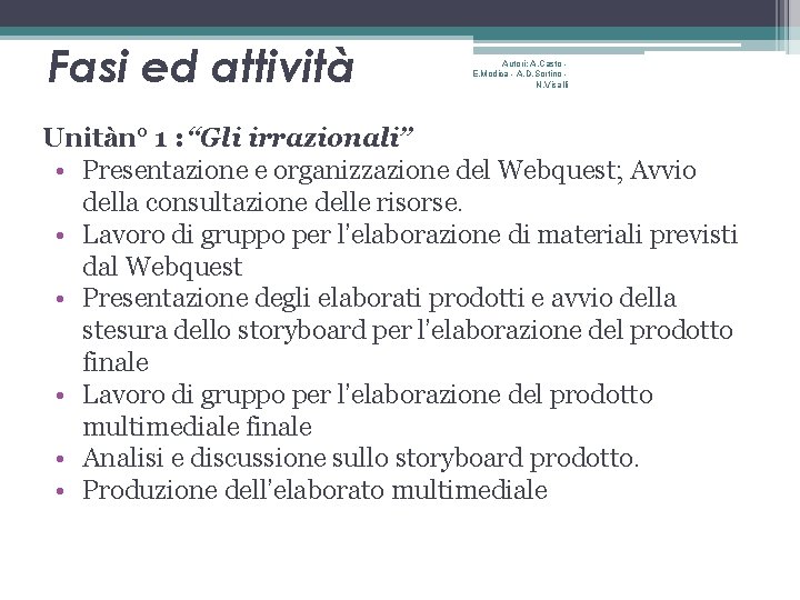 Fasi ed attività Autori: A. Casto E. Modica - A. D. Sortino N. Visalli