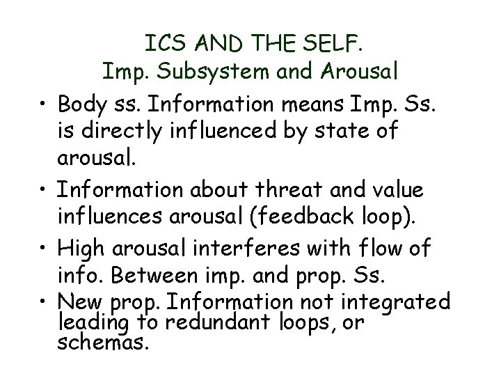  • • ICS AND THE SELF. Imp. Subsystem and Arousal Body ss. Information