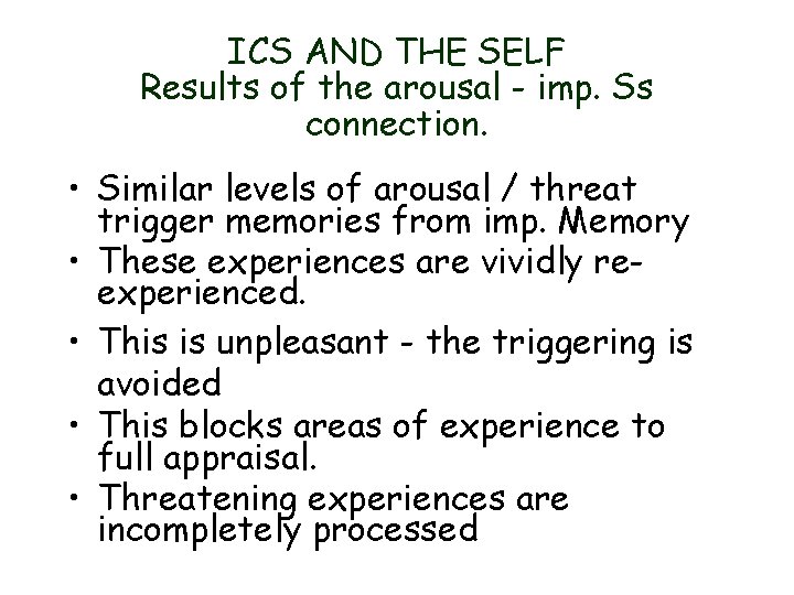 ICS AND THE SELF Results of the arousal - imp. Ss connection. • Similar