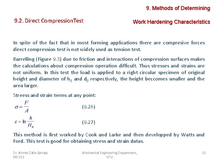 9. Methods of Determining 9. 2. Direct Compression. Test Work Hardening Characteristics In spite