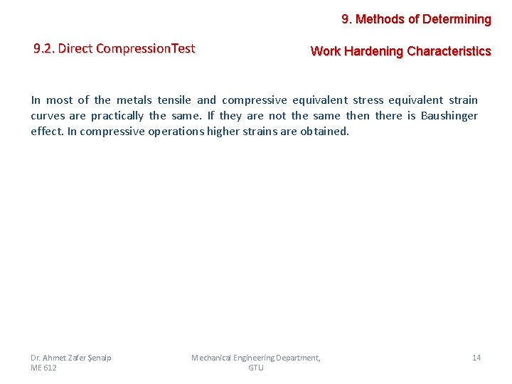 9. Methods of Determining 9. 2. Direct Compression. Test Work Hardening Characteristics In most