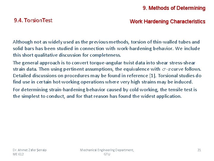 9. Methods of Determining 9. 4. Torsion. Test Work Hardening Characteristics Although not as