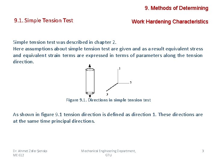 9. Methods of Determining 9. 1. Simple Tension Test Work Hardening Characteristics Simple tension