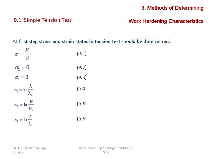 9. Methods of Determining 9. 1. Simple Tension Test Work Hardening Characteristics At first