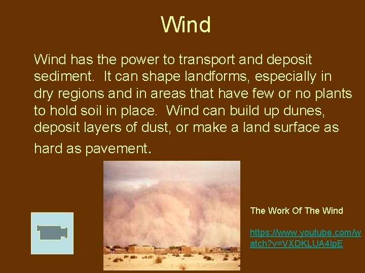 Wind has the power to transport and deposit sediment. It can shape landforms, especially