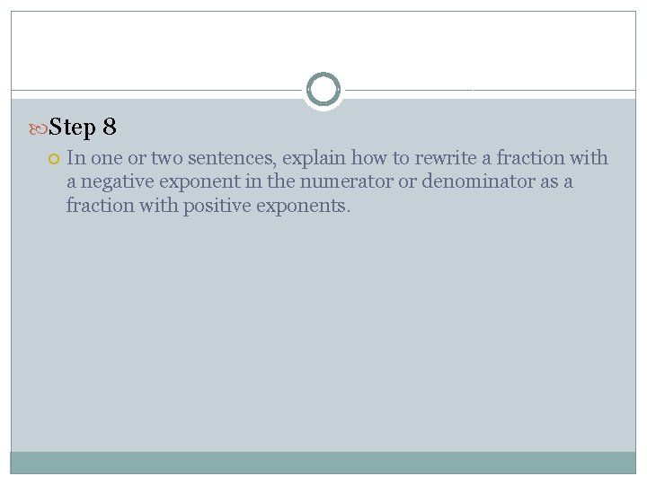  Step 8 In one or two sentences, explain how to rewrite a fraction