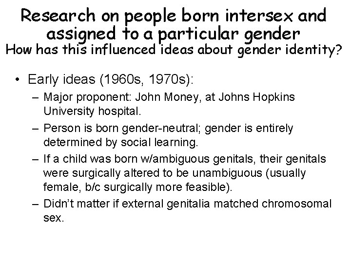 Research on people born intersex and assigned to a particular gender How has this