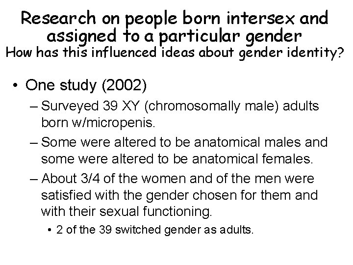 Research on people born intersex and assigned to a particular gender How has this