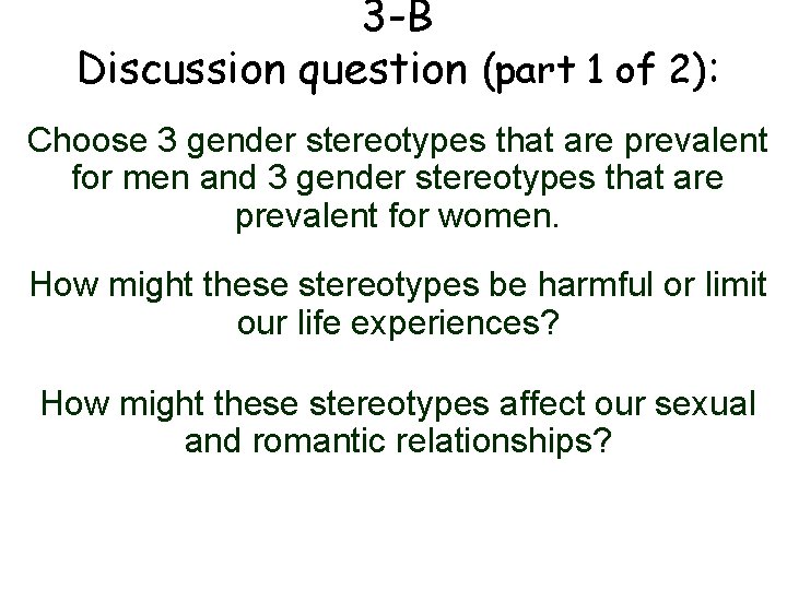 3 -B Discussion question (part 1 of 2): Choose 3 gender stereotypes that are
