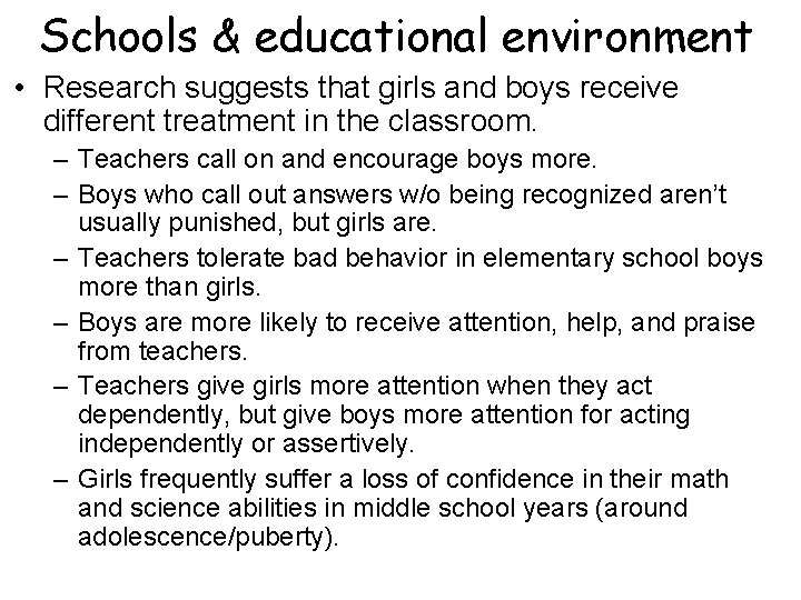 Schools & educational environment • Research suggests that girls and boys receive different treatment