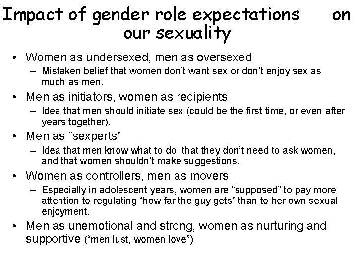 Impact of gender role expectations our sexuality on • Women as undersexed, men as