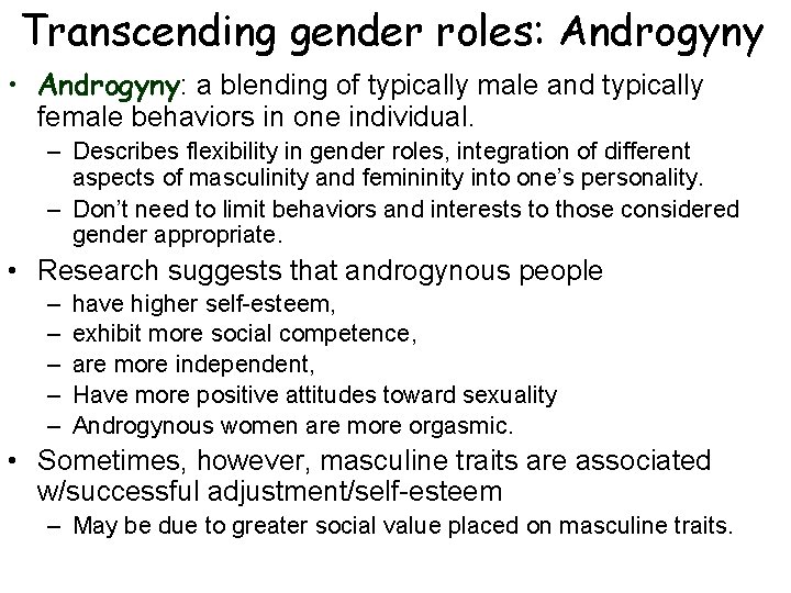 Transcending gender roles: Androgyny • Androgyny: a blending of typically male and typically female