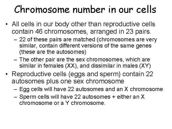 Chromosome number in our cells • All cells in our body other than reproductive